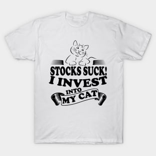 Stocks Suck I invest into my cat, cat lover investor design T-Shirt